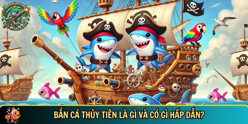 Trải Nghiệm Bắn Cá Thủy Tiên Cực Đỉnh Cùng Đại Dương 1 Khám phá tổng quan về game bắn cá Thủy Tiên