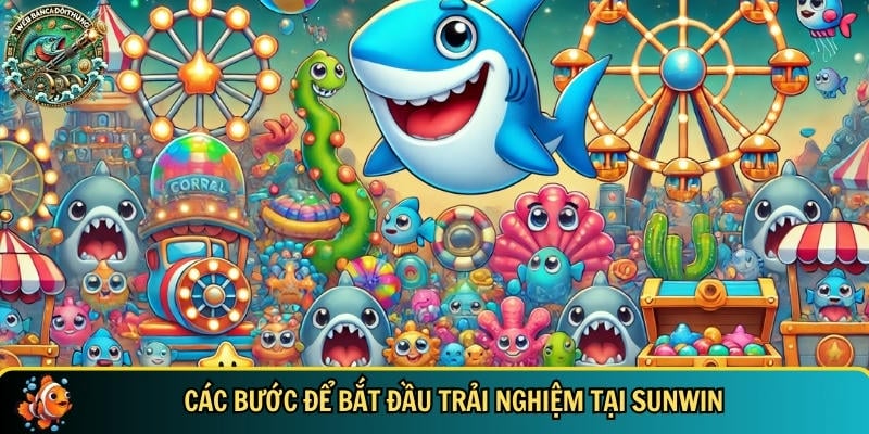Khám Phá SUNWIN - Trải Nghiệm Cổng Game Bắn Cá Uy Tín 2 Hướng dẫn chi tiết cách tham gia chơi tại SUNWIN