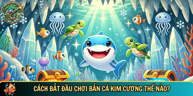 Trải Nghiệm Bắn Cá Kim Cương Cực Đỉnh Đầy Hấp Dẫn 2 Quy trình bắt đầu chơi bắn cá kim cương chi tiết