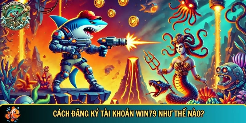 Cổng game WIN79: Đẳng cấp và uy tín hàng đầu Việt Nam 2 Quy trình đăng ký tài khoản WIN79 nhanh chóng