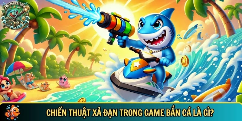 Chiến Thuật Xả Đạn – Bí Quyết Bắn Cá Đổi Thưởng Hiệu Quả 1 a cartoon character holding a water gun