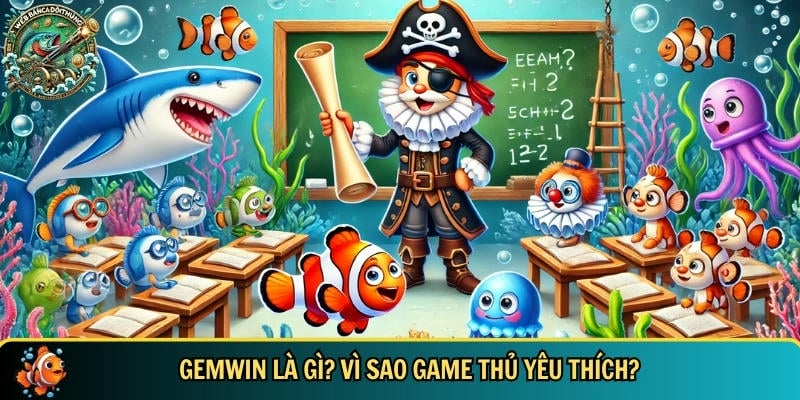 Khám Phá GEMWIN – Cổng Game Bắn Cá Đổi Thưởng Hấp Dẫn 1 Khám phá tổng quan về cổng game bắn cá đổi thưởng GEMWIN