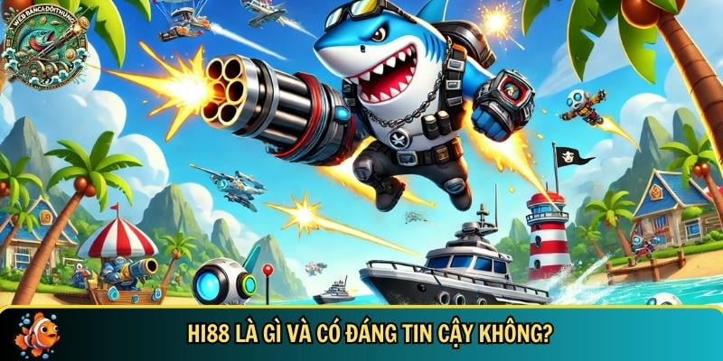 Nhà cái HI88 có uy tín không? Lý do nên chọn nhà cái HI88 1 Khám phá tổng quan về cổng game HI88