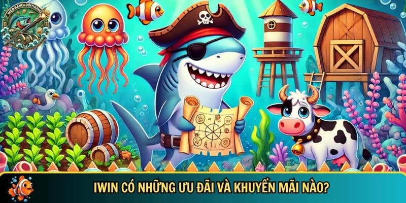 IWIN – Cổng Game Bắn Cá Online Đổi Thưởng Hấp Dẫn 2025 4 Tổng hợp những ưu đãi và khuyến mãi có tại IWIN