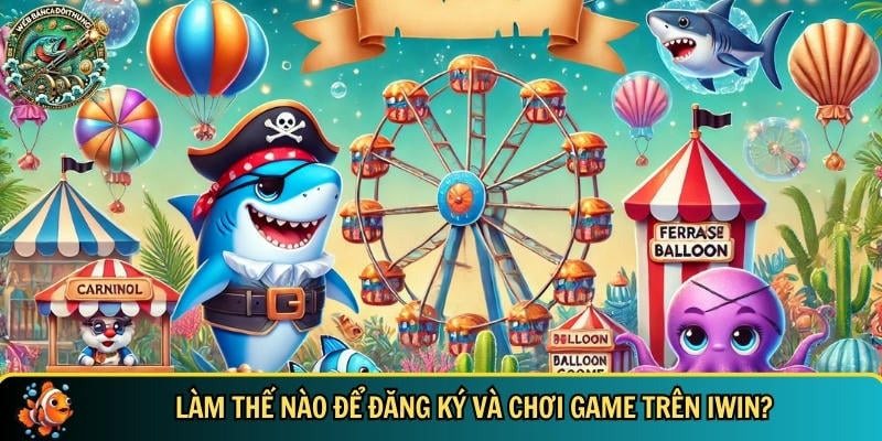 IWIN – Cổng Game Bắn Cá Online Đổi Thưởng Hấp Dẫn 2025 3 Hướng dẫn chi tiết cách đăng ký chơi game bắn cá tại IWIN