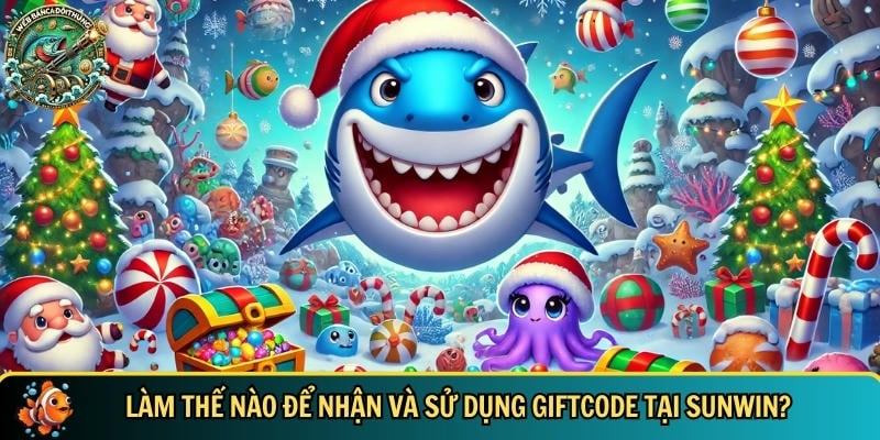 Khám Phá SUNWIN - Trải Nghiệm Cổng Game Bắn Cá Uy Tín 4 Hướng dẫn chi tiết cách nhận giftcode tại SUNWIN