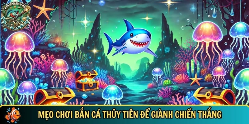Trải Nghiệm Bắn Cá Thủy Tiên Cực Đỉnh Cùng Đại Dương 3 Khám phá các chiến thuật chơi bắn cá Thủy Tiên