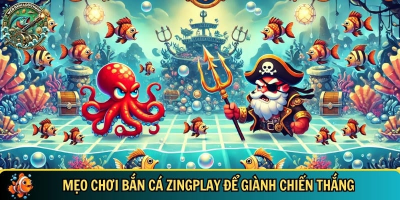 Bắn cá ZingPlay – Giải Trí Đỉnh Cao Mọi Lúc Mọi Nơi 3 Tổng hợp các mẹo chơi bắn cá Zingplay hiệu quả