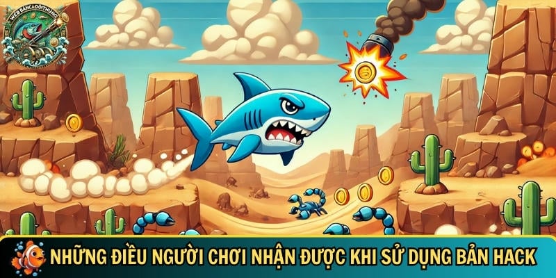 Hack Game Bắn Cá: Lợi Ích, Rủi Ro Và Lời Khuyên Cần Biết 2 Những lợi ích bạn có khi được sử dụng bản hack bắn cá