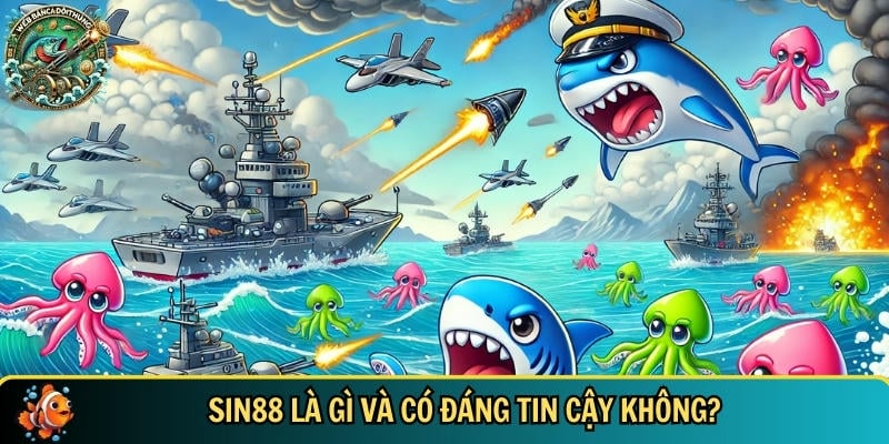 Khám Phá SIN88 – Nhà Cái Bắn Cá Online Uy Tín Hàng Đầu VN 1 Tìm hiểu tổng quan về nền tảng bắn cá SIN88