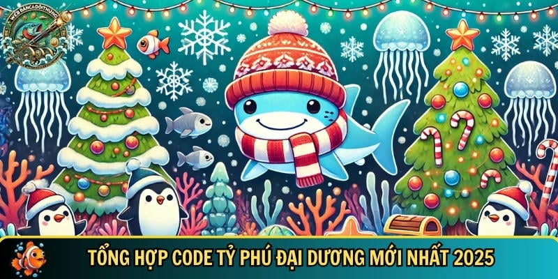 Code Tỷ Phú Đại Dương Mới Nhất 2025 – Nhận Quà Hấp Dẫn 3 Tổng hợp đầy đủ các code tỷ phú đại dương mới nhất hiện nay