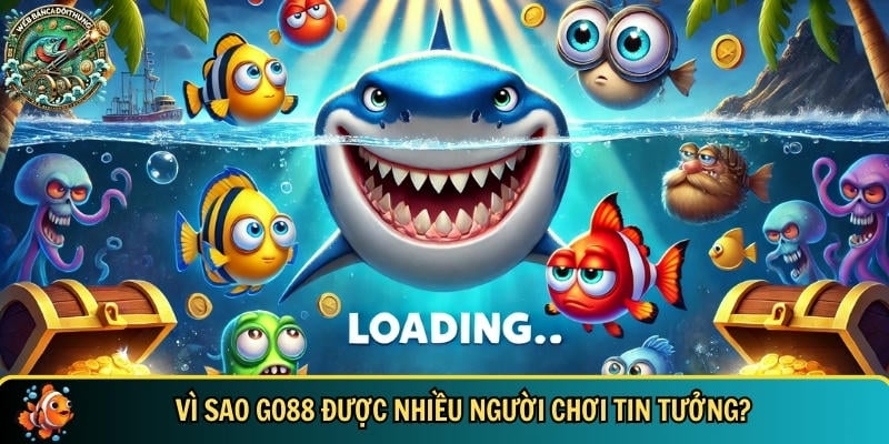 GO88 có uy tín không? Tại sao nên chọn cổng game này? 5 Ưu điểm nổi bật khi chơi bắn cá đổi thưởng tại GO88
