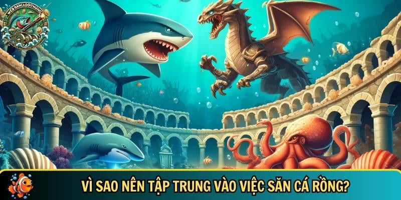 Mẹo Chơi Bắn Cá Rồng – Bí Quyết Săn Boss Hiệu Quả Nhất 2025 1 Giải mã lý do vì sao bạn nên tập trung việc bắn cá rồng