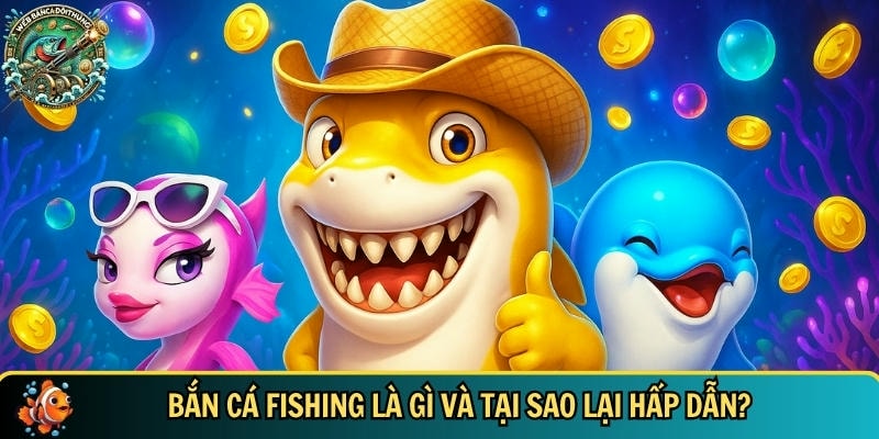 Khám Phá Bắn Cá Fishing – Trò Chơi Săn Cá Đỉnh Cao Hấp Dẫn 1 Khám phá tổng quan về bắn cá Fishing