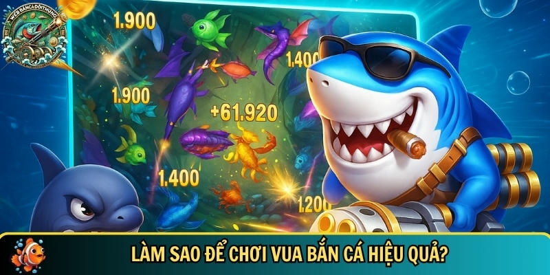 Vua Bắn Cá: Hướng Dẫn Chơi Tựa Game Bắn Cá Hot Nhất 2025 2 Khám phá cách chơi vua bắn cá hiệu quả nhất