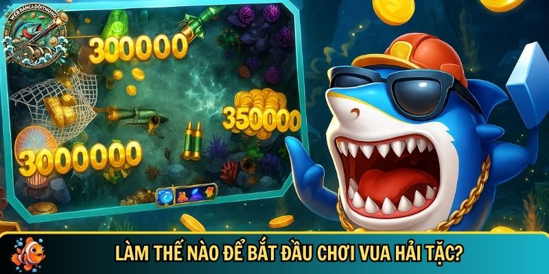 Khám Phá Vua Hải Tặc – Game Bắn Cá Đổi Thưởng Hấp Dẫn Nhất 2 Hướng dẫn cách để bắt đầu chơi vua hải tắc