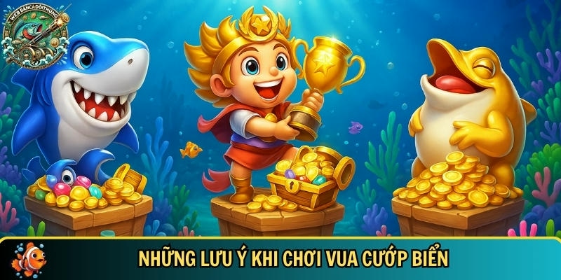 Vua Cướp Biển: Game Bắn Cá Đổi Thưởng Hấp Dẫn Hiện Nay 5 Những điều cần lưu tâm khi chơi vua cướp biển