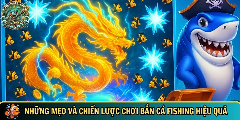 Khám Phá Bắn Cá Fishing – Trò Chơi Săn Cá Đỉnh Cao Hấp Dẫn 3 Khám phá mẹo và chiến lược chơi bắn cá Fishing hiệu quả