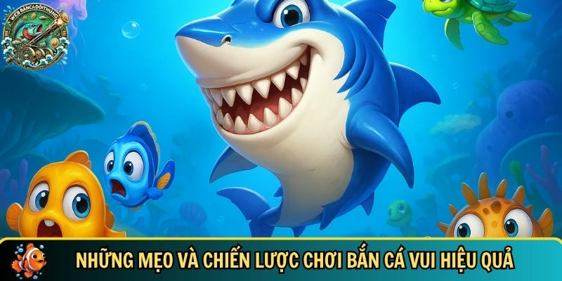 Khám Phá Thế Giới Bắn Cá Vui – Trò Chơi Giải Trí Hấp Dẫn 3 Tổng hợp các mẹo chơi bắn cá vui hiệu quả