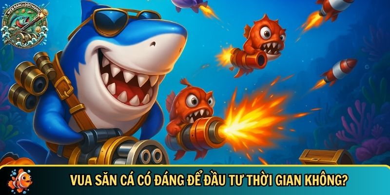 Vua Săn Cá: Hướng Dẫn Chơi, Mẹo Săn Cá Và Nhận Thưởng 4 Đánh giá khách quan về tựa game vua săn cá cuốn hút