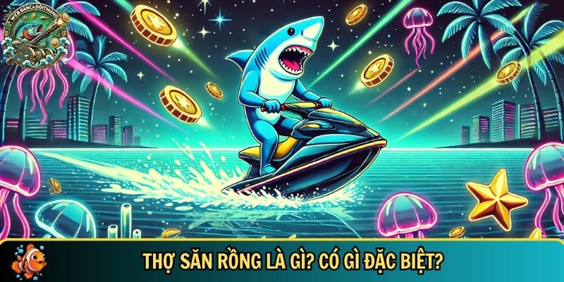 Thợ Săn Rồng: Trò Chơi Bắn Cá Đổi Thưởng Hấp Dẫn Nhất 1 Giới thiệu tổng quan về tựa game thợ săn rồng
